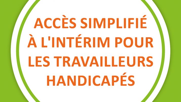 Accès simplifié à l’intérim pour les travailleurs handicapés